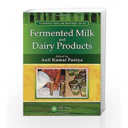 Fermented Milk and Dairy Products (Fermented Foods and Beverages Series) by Puniya A K Book-9781466577978