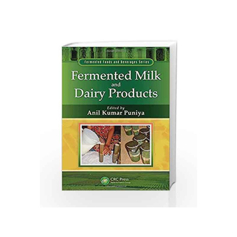 Fermented Milk and Dairy Products (Fermented Foods and Beverages Series) by Puniya A K Book-9781466577978