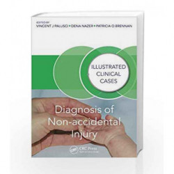 Diagnosis of Non-accidental Injury: Illustrated Clinical Cases by Palusci V J Book-9781482230130