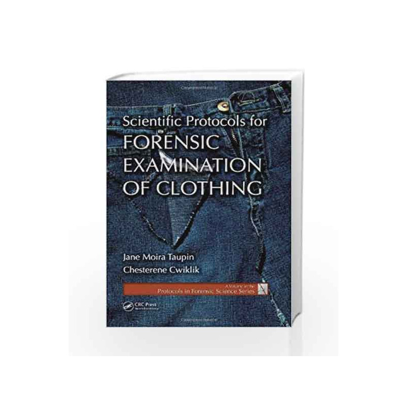 Scientific Protocols for Forensic Examination of Clothing (Protocols in Forensic Science) by Taupin J.M. Book-9781420068214