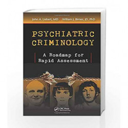 Psychiatric Criminology: A Roadmap for Rapid Assessment by Liebert J A Book-9781498714174