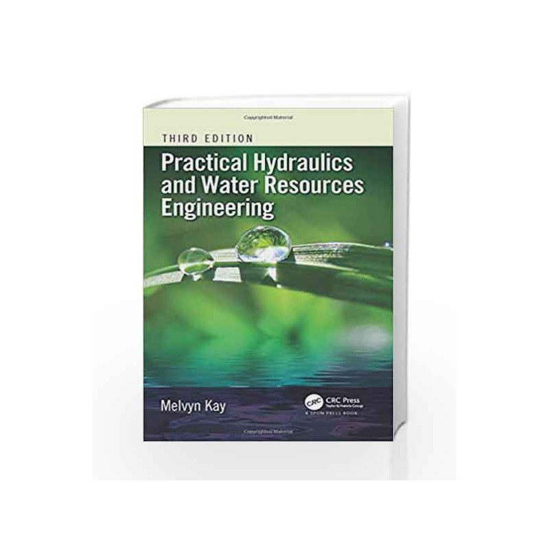 Practical Hydraulics and Water Resources Engineering by Kay M Book-9781498761956