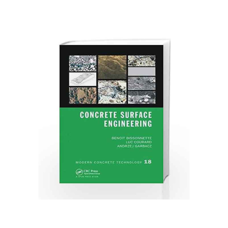 Concrete Surface Engineering (Modern Concrete Technology) by Bissonnette B. Book-9781138748545