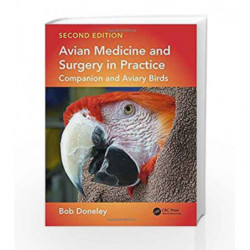 Avian Medicine and Surgery in Practice: Companion and Aviary Birds, Second Edition by Doneley B Book-9781482260205