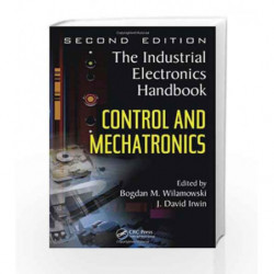 Control and Mechatronics (The Industrial Electronics Handbook) by Wilamowski B.M. Book-9781439802878