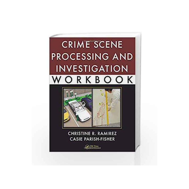 Crime Scene Processing and Investigation Workbook by Ramirez C.R. Book-9781439849705