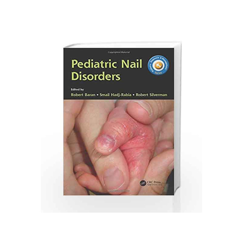 Pediatric Nail Disorders (Pediatric Diagnosis and Management) by Baran R. Book-9781498720458