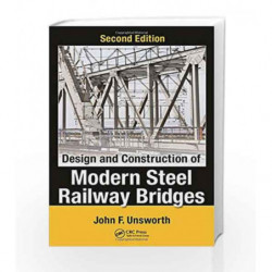 Design and Construction of Modern Steel Railway Bridges by Unsworth J F Book-9781498734103