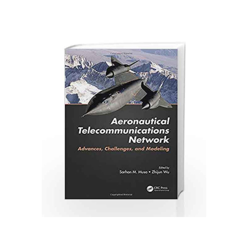 Aeronautical Telecommunications Network: Advances, Challenges, and Modeling by Musa S M Book-9781498705042