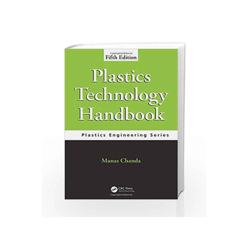 Plastics Technology Handbook (Plastics Engineering) by Chanda M. Book-9781498786218