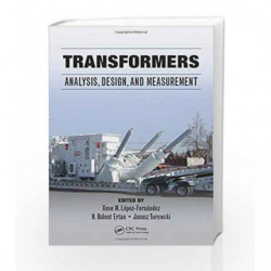 Transformers: Analysis, Design, and Measurement by Lopez-Fernandez X.M. Book-9781466508248