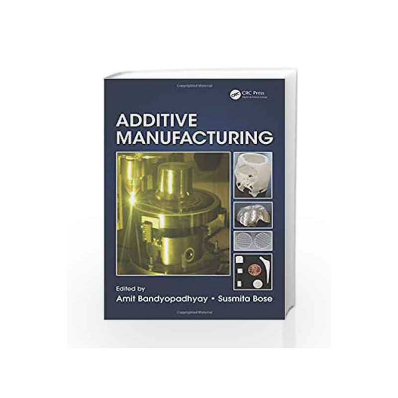 Additive Manufacturing by BandyopadhyayD Book-9781482223590