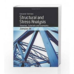 Structural and Stress Analysis: Theories, Tutorials and Examples, Second Edition by Ye Book-9781482220339
