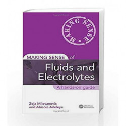 Making Sense of Fluids and Electrolytes: A hands-on guide by Milovanovic Z Book-9781498747196