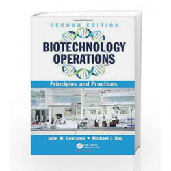 Biotechnology Operations: Principles and Practices, Second Edition by Centanni J.M. Book-9781498758796