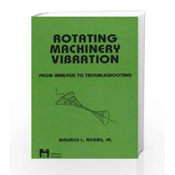 Rotating Machinery Vibration: From Analysis to Troubleshooting by Adams M L Book-