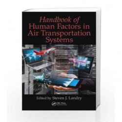 Handbook of Human Factors in Air Transportation Systems (Human Factors and Ergonomics) by Landry S J Book-9781466572645