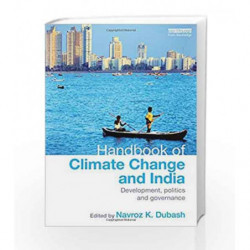 Handbook of Climate Change and India: Development, Politics and Governance by Dubash N.K. Book-9781849713580
