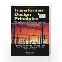 Transformer Design Principles: With Applications to Core-Form Power Transformers, Second Edition by Del Vecchio Book-97814398058
