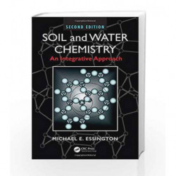 Soil and Water Chemistry: An Integrative Approach, Second Edition by Essington M.E. Book-9781466573154