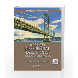 Applied Differential Equations with Boundary Value Problems (Textbooks in Mathematics) by Dobrushkin V A Book-9781498733656