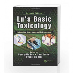 Lu's Basic Toxicology: Fundamentals, Target Organs, and Risk Assessment, Seventh Edition by Lee B M Book-9781138032354