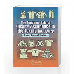 The Fundamentals of Quality Assurance in the Textile Industry by Brahams S B Book-9781498777889