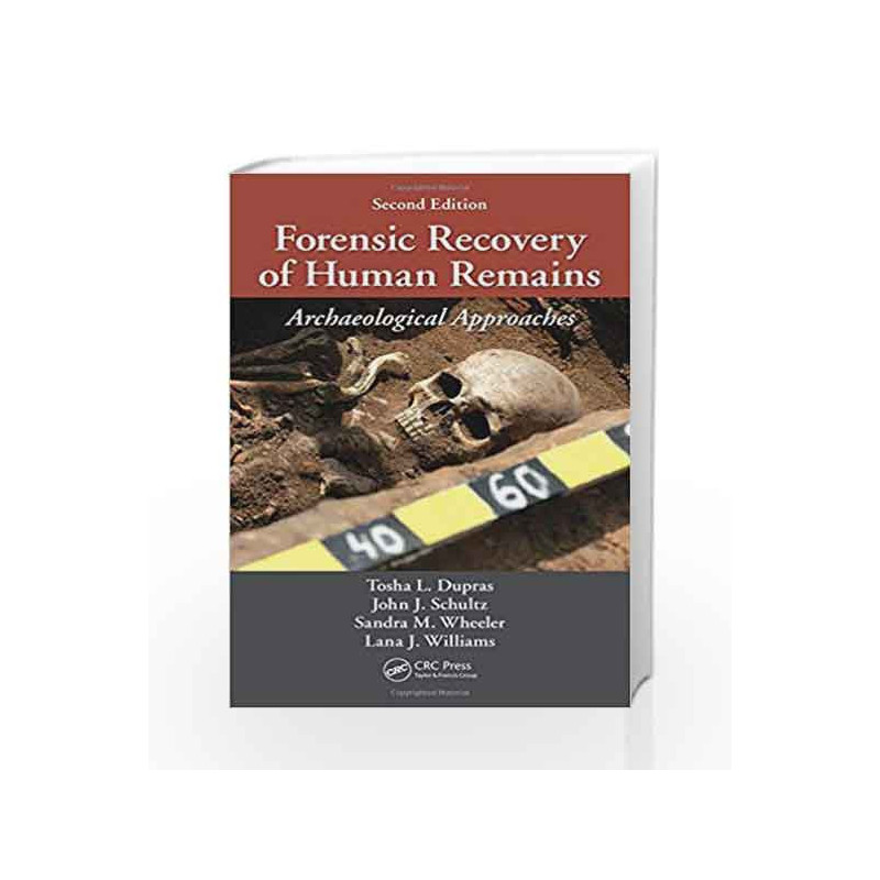 Forensic Recovery of Human Remains: Archaeological Approaches, Second Edition by Dupras T.L. Book-9781439850305