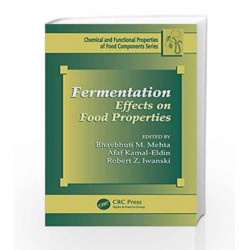 Fermentation: Effects on Food Properties (Chemical & Functional Properties of Food Components) by Mehta B.M. Book-9781439853344
