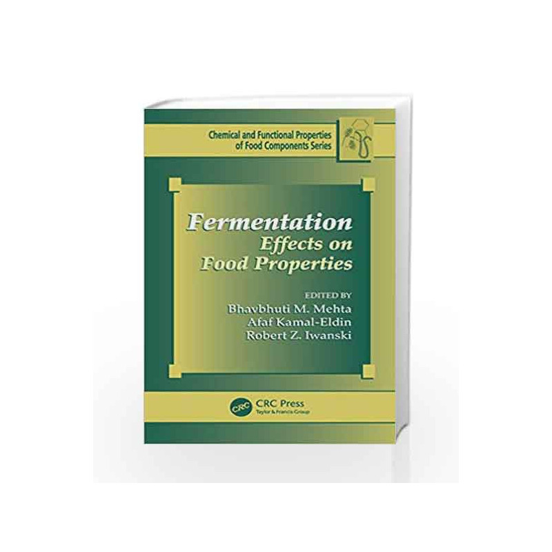 Fermentation: Effects on Food Properties (Chemical & Functional Properties of Food Components) by Mehta B.M. Book-9781439853344