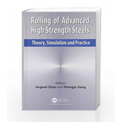 Rolling of Advanced High Strength Steels: Theory, Simulation and Practice by Zhao J. Book-9781498730310