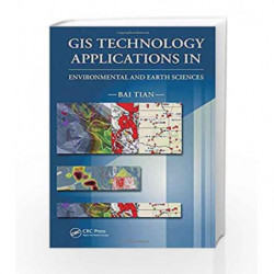 GIS Technology Applications in Environmental and Earth Sciences by Tian B. Book-9781498776042