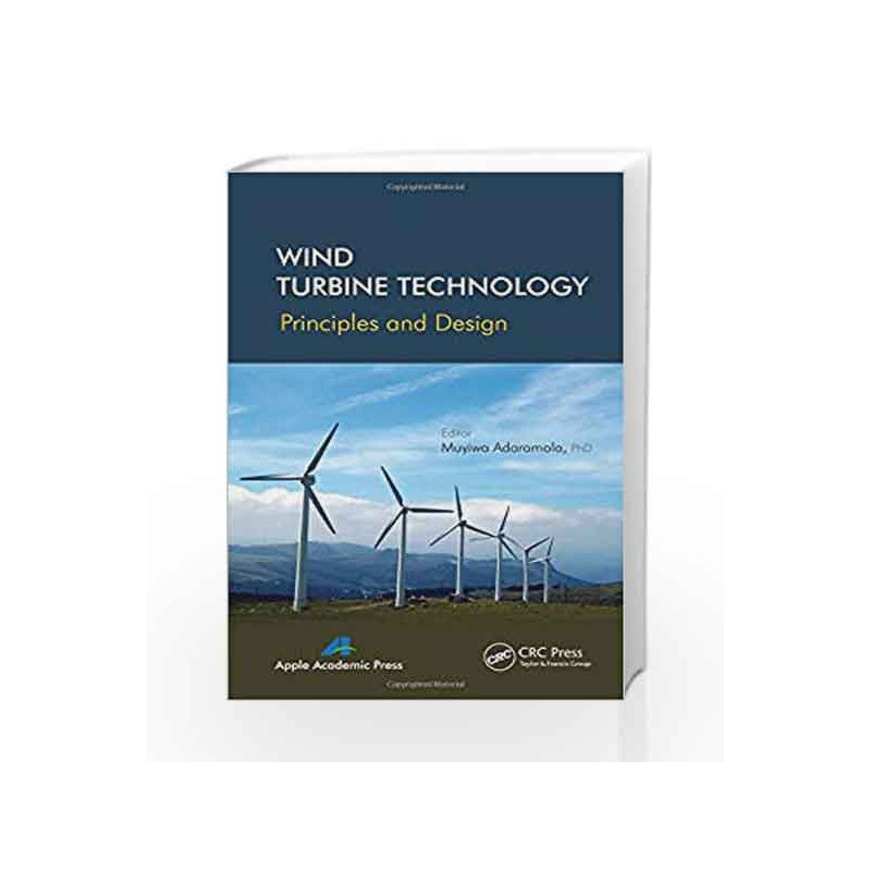 Wind Turbine Technology: Principles and Design by Adaramola Book-9781771880152