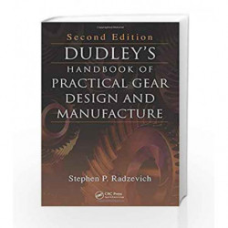 Dudley's Handbook of Practical Gear Design and Manufacture, Second Edition by Radzevich S.P. Book-9781439866016