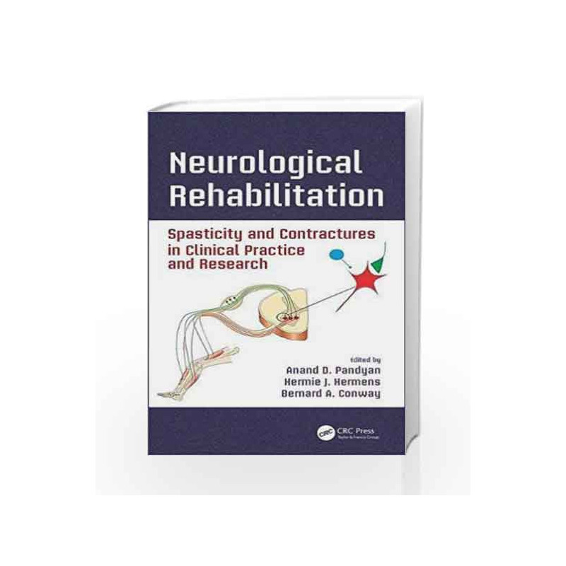 Neurological Rehabilitation: Spasticity and Contractures in Clinical Practice and Research (Rehabilitation Science in Practice S