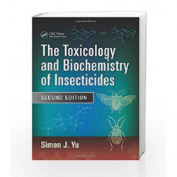 The Toxicology and Biochemistry of Insecticides by Yu S J Book-9781482210606