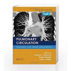 Pulmonary Circulation: Diseases and Their Treatment, Fourth Edition by Peacock A.J. Book-9781498719919
