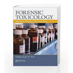 Forensic Toxicology: Medico-Legal Case Studies by Rao K.N. Book-9781439866818