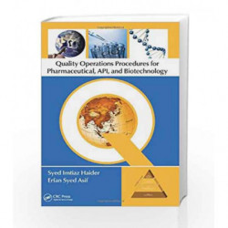 Quality Operations Procedures for Pharmaceutical, API, and Biotechnology by Haider S.I. Book-9781439886908