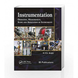 Instrumentation: Operation, Measurement, Scope and Application of Instruments by Raju N V S Book-9781138626553