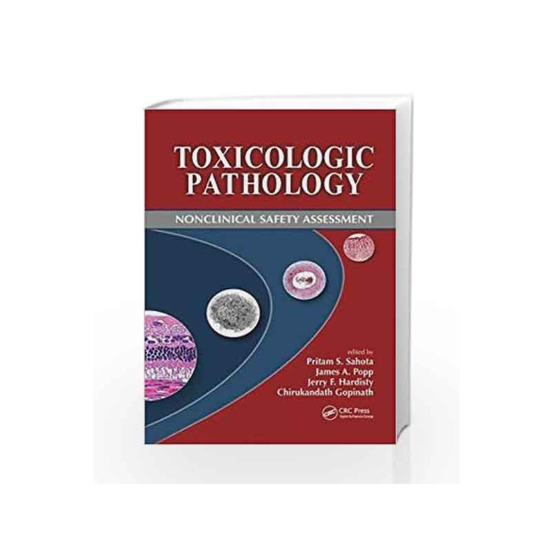 Toxicologic Pathology: Nonclinical Safety Assessment by Sahota P S Book-9781138199545