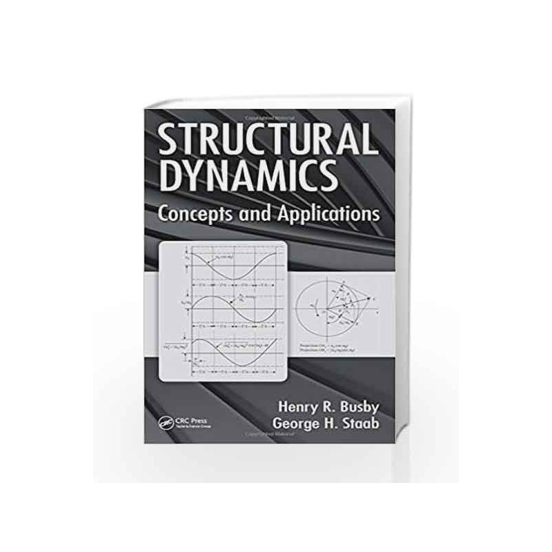 Structural Dynamics: Concepts and Applications by Busby H R Book-9781498765947