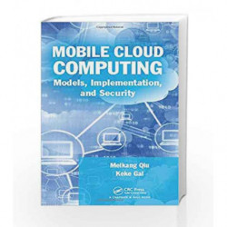 Mobile Cloud Computing: Models, Implementation, and Security by Qiu M. Book-9781498796033