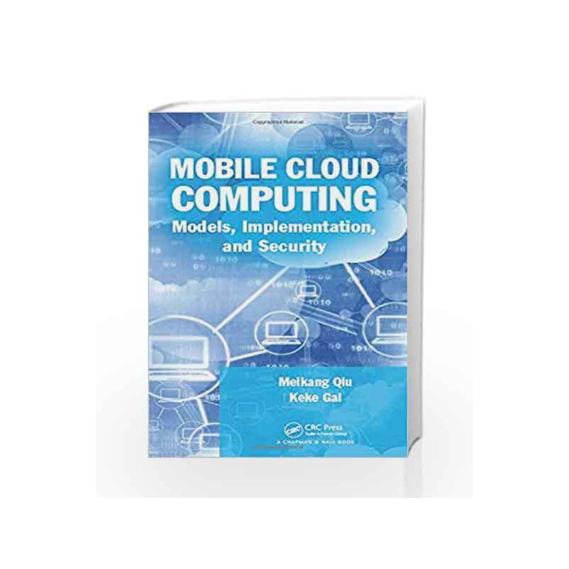 Mobile Cloud Computing: Models, Implementation, and Security by Qiu M. Book-9781498796033