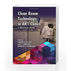 Clean Room Technology in ART Clinics: A Practical Guide by Esteves S C Book-9781482254075