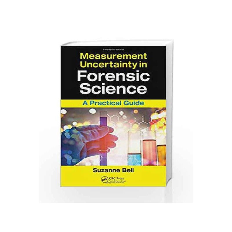 Measurement Uncertainty in Forensic Science: A Practical Guide by Bell S. Book-9781498721165