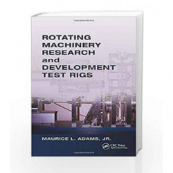 Rotating Machinery Research and Development Test Rigs by Adams M L Book-9781138032385