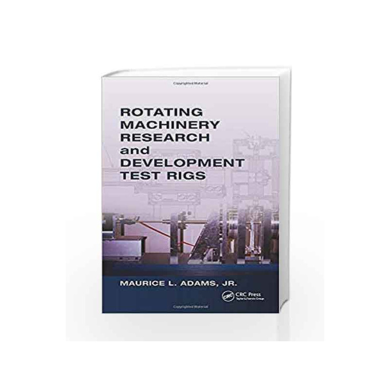 Rotating Machinery Research and Development Test Rigs by Adams M L Book-9781138032385