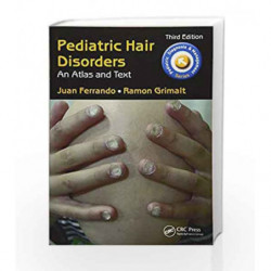 Pediatric Hair Disorders: An Atlas and Text, Third Edition (Pediatric Diagnosis and Management) by Ferrando J Book-9781498707770