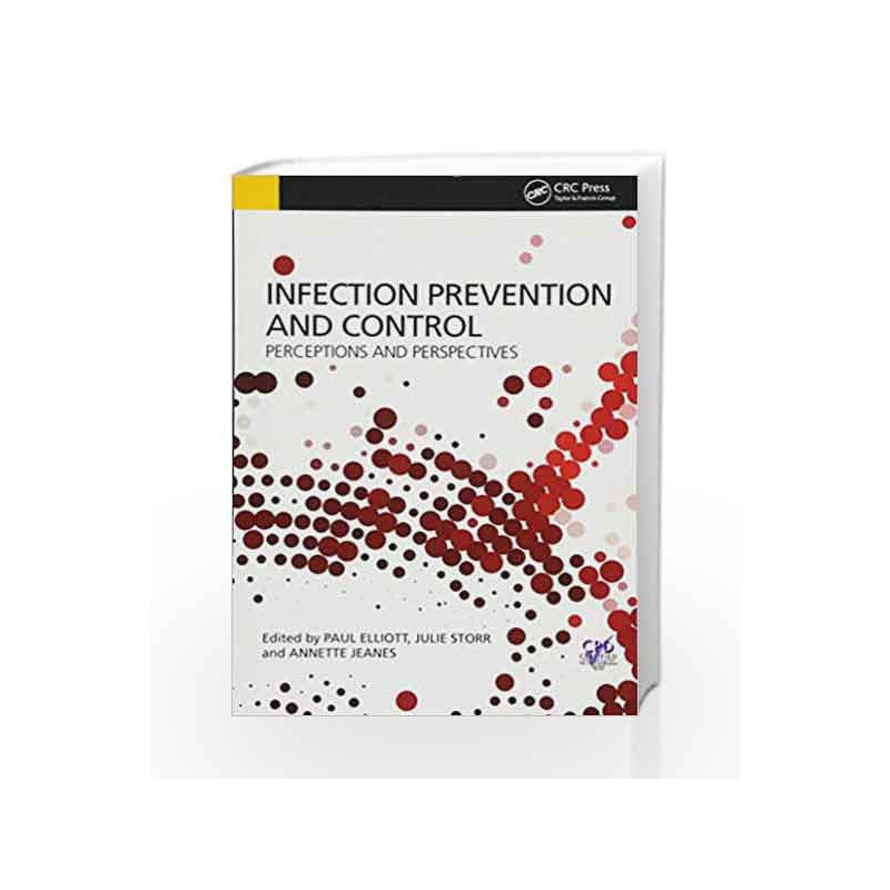 Infection Prevention and Control: Perceptions and Perspectives by Elliott P. Book-9781846199899